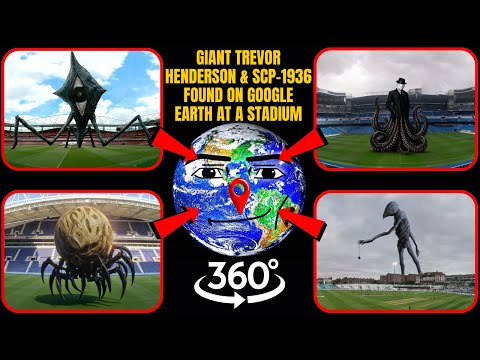 VR 360° - Giant Trevor Henderson & SCP-1936 Found on Google Earth at a Stadium!