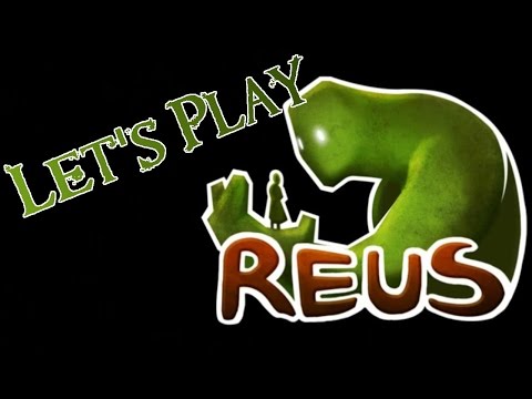 Let's Play Reus 02 - Chosen