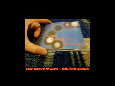 Magic Vision Feat. MC Soccer - Nana Heyhey (Goodbye) (Dance Mix)