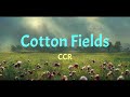 CCR - Cotton Fields (Lyrics)