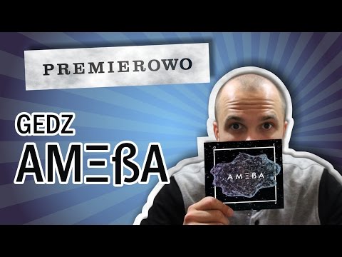 GEDZ AMEBA | PREMIEROWO #10