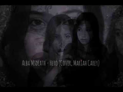 Alba Msdeath - Hero (Cover, Mariah Carey)