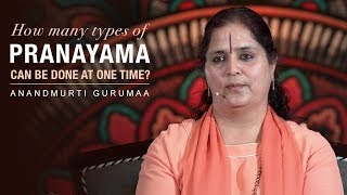 How many types of pranayama can be done at one time? | Anandmurti Gurumaa (Hindi) | DOWNLOAD THIS VIDEO IN MP3, M4A, WEBM, MP4, 3GP ETC