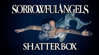 Sorrowful Angels - Shatterbox (Official Video)