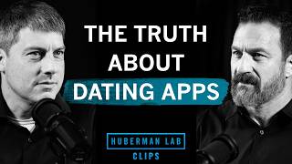 The Truth About Dating Apps | Dr. Paul Eastwick & Dr. Andrew Huberman