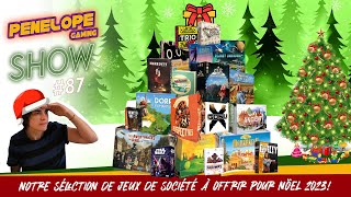 [ PENELOPE SHOW #87] - Guide d'achat jeux de société pour Noël 2023, à glisser sous le sapin !