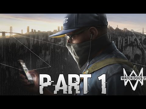 WATCH DOGS 2 Walkthrough Gameplay Part 1 – The Beginning