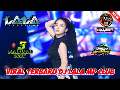 "VIRAL TERBARU" DJ LALA 3 FEBRUARI 2026 FULL BASS - SOUND GACOR || MP CLUB PEKANBARU #djviral 