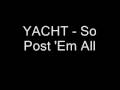 Yacht - So Post 'Em All