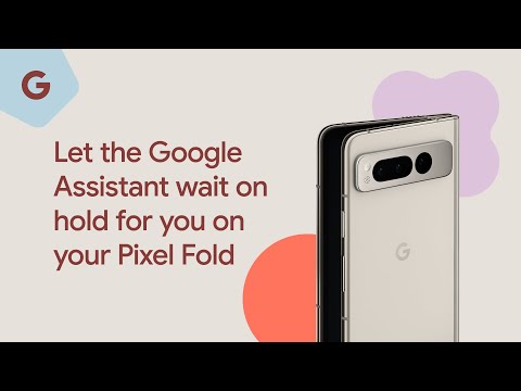 Let the Google Assistant wait on hold for you on your Pixel Fold