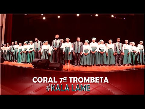 KALA LAME "Fica Comigo" (hlala nam nkosi) - CORAL 7ª TROMBETA | Impactante Canção em UMBUMDO!..