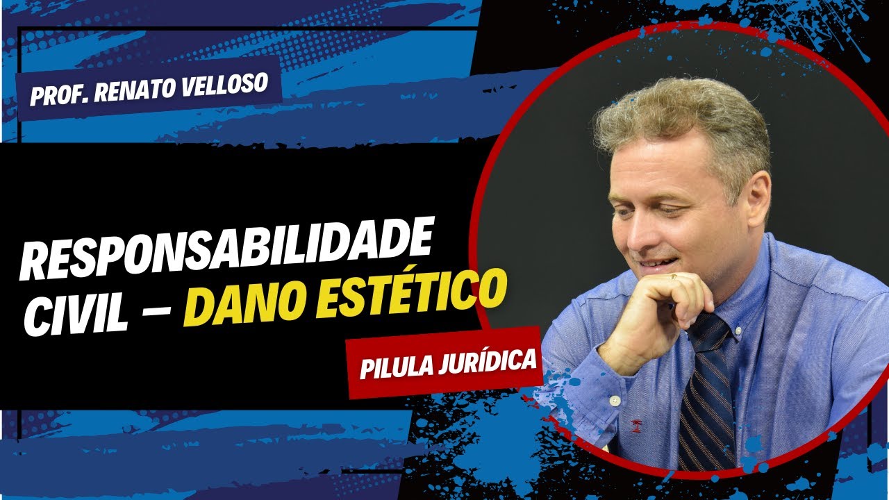 Pílula Jurídica: RESPONSABILIDADE CIVIL – DANO ESTÉTICO