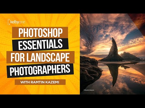 Photoshop Essentials for Landscape Photographers with Ramtin Kazemi