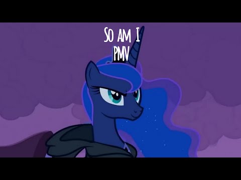 [So Am I] Princess Luna PMV