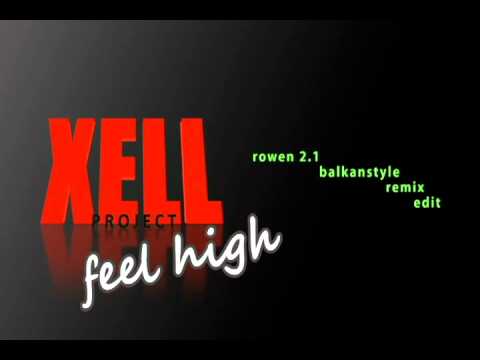 Xell Project - Feel high (Rowen 2.1 balkanstyle remix edit)
