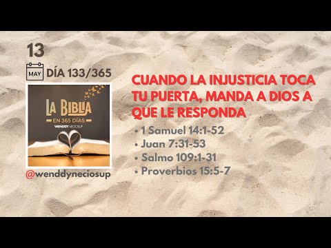 13 May - Día 133/365 |Cuando la injusticia toca tu puerta, manda a Dios a que le responda. 🙌