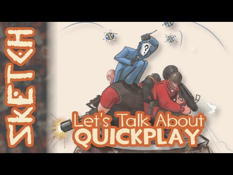 [TF2] Let's Talk About Quickplay