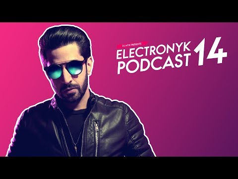 Non Stop Bollywood, Punjabi & EDM Songs | DJ NYK | Electronyk Podcast 14 | Party Remixes