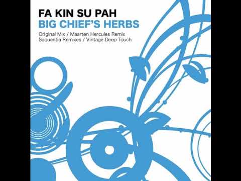 Fa Kin Su Pah - Big Chiefs Herbs (Sequentia Remix)