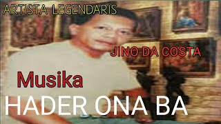 Download lagu HADER ONA BA - Jino da Costa mp3 Download lagu HADER ONA BA - Jino da Costa mp3