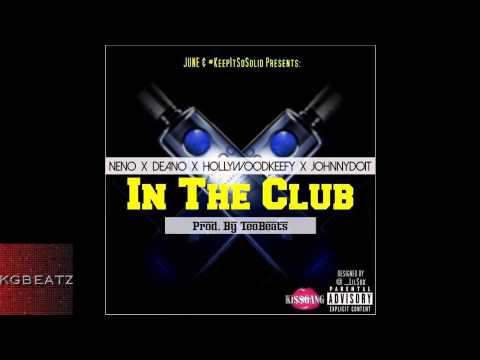 Neno x Deano x Hollywood Keefy x JohnyDoIt - In The Club [Prod. Teo Beats] [New 2014]