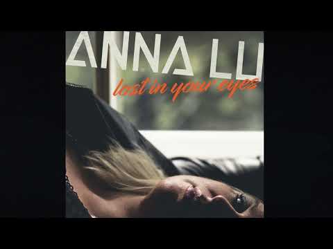 ANNA LU - Lost In Your Eyes [Official Single] Audio