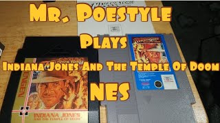 Mr. Poestyle Plays Indiana Jones And The Temple Of Doom On The NES