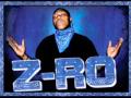 Z-Ro Still Here (Original)