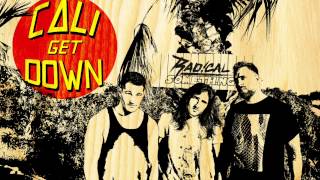 Radical Something - &quot;Cali Get Down&quot; (Official Audio)