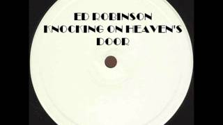 ED ROBINSON - KNOCKIN' ON HEAVEN'S DOOR
