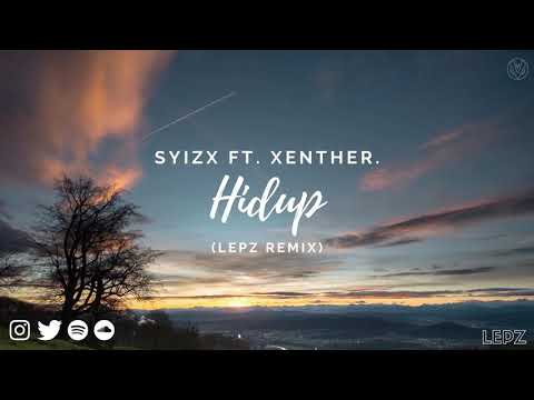 SyizX (ft. xenther.) - Hidup (Lepz Remix)
