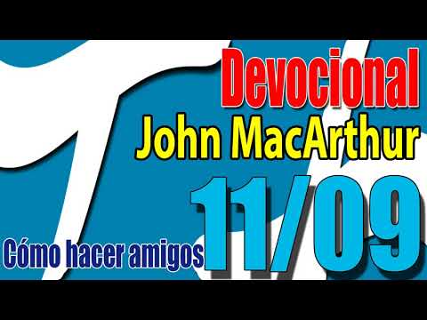 Devocional John MacArthur 11/09 - Cómo hacer amigos