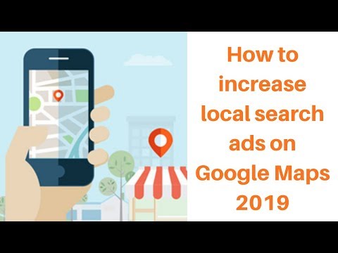 How to increase local search ads on Google Maps 2019