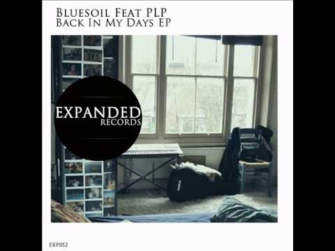 Bluesoil Ft PLP   Back In My Days Ep EXP052]
