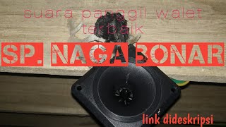 Download lagu suara panggil walet terbaik || SP. Naga Bonar mp3