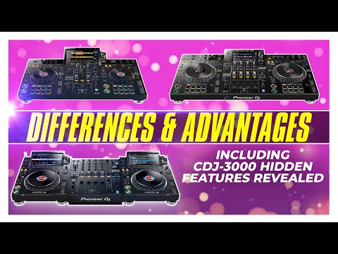 XDJ-RX3 vs. XDJ-XZ vs. CDJ-3000 differences & advantages