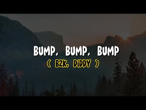 B2K, Diddy - Bump, Bump, Bump (Lyrics)