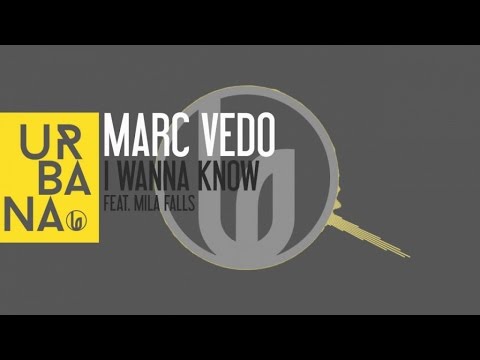 Marc Vedo Ft. Mila Falls - 'I Wanna Know' (David Penn Remix)