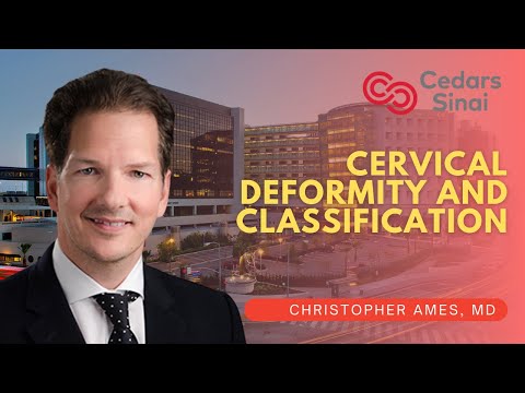 Cervical Deformity and Classification - Christopher Ames, M.D.