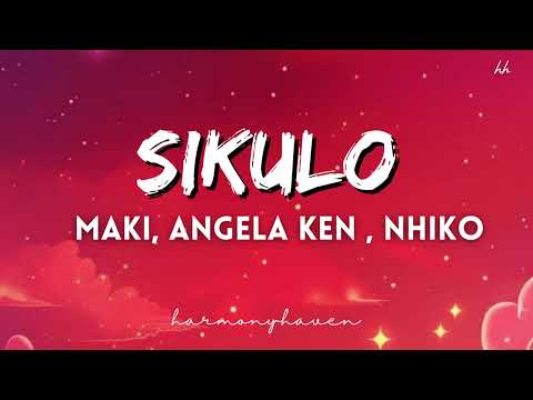 SIKULO [Lyrics] - MAKI, ANGELA KEN & NHIKO