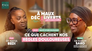 À Maux Découverts — Ce que cachent nos règles douloureuses — Dr Mariam Sako