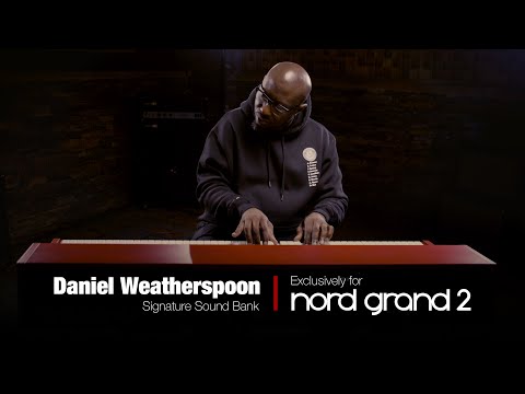 Introducing Daniel Weatherspoon Sound Bank for Nord Grand 2