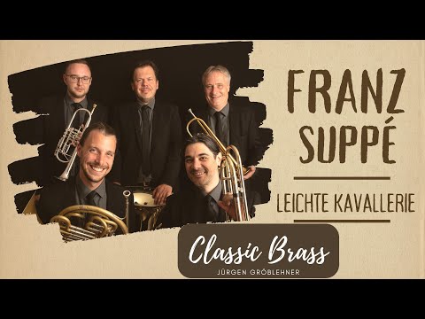 Classic Brass Jürgen Gröblehner  Franz von Suppé – Leichte Kavallerie