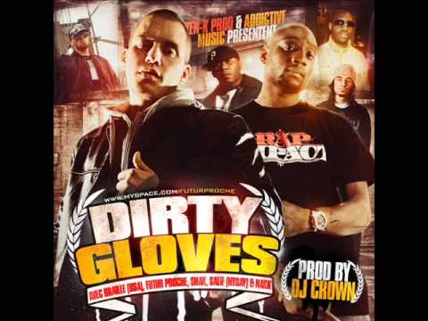 Futur Proche - Dirty Gloves (Feat Braille, Shak, Salif & Nakk)