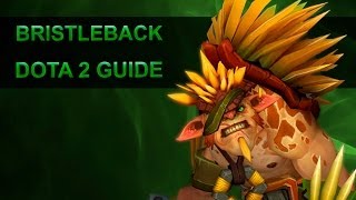 Dota 2 гайд, Bristleback