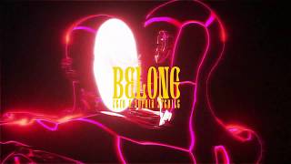 Zerb & Sophia Stedile - Belong (Official Lyric Video)