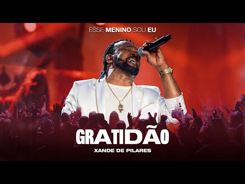 Xande de Pilares - Gratidão (DVD Esse Menino Sou Eu - Ao Vivo)
