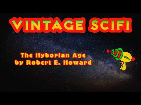 The Hyborian Age by Robert E  Howard (free SciFi audiobook)
