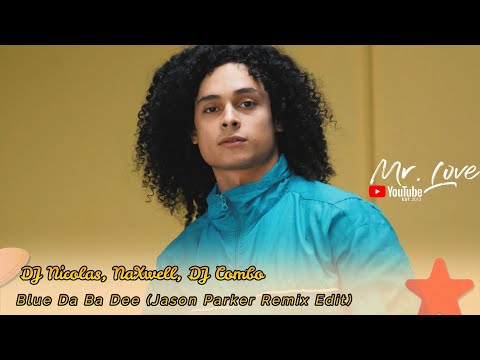 DJ Nicolas, NaXwell, DJ Combo - Blue Da Ba Dee (Jason Parker Remix Edit)