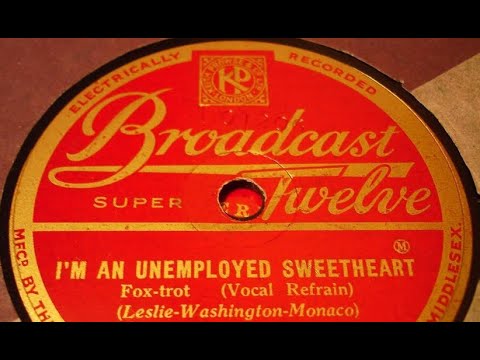 “I'm an Unemployed Sweetheart” Harry Bidgood's Orchestra or Manhattan Melodymakers (1931) London